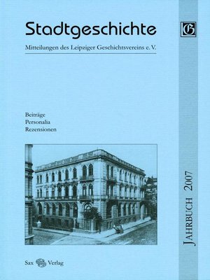 cover image of Stadtgeschichte. Mitteilungen des Leipziger Geschichtsvereins e.V. / Stadtgeschichte